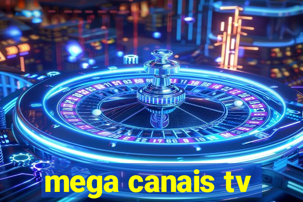 mega canais tv